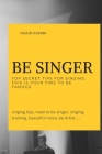 be singer: top secret tips for singing this is your time to be famous: singing tips, road to be singer, singing training, beautif Cover Image
