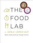 The Food Lab: Better Home Cooking Through Science Cover Image