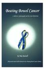 Beating Bowel Cancer: A collection of photographs and the stories behind them with all proceeds donated to the charity By Joanna Rubery (Editor), Tim Darvell Cover Image