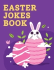 Easter Jokes Book: : > Lovely Jokes for kids, Ages 5-12! Cover Image