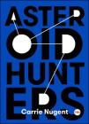 Asteroid Hunters (TED Books) By Carrie Nugent Cover Image
