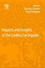 Impacts and Insights of the Gorkha Earthquake By Dipendra Gautam (Editor), Hugo Filipe Pinheiro Rodrigues (Editor) Cover Image