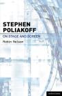 Stephen Poliakoff on Stage and Screen (Plays and Playwrights) By Robin Nelson Cover Image