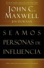 Seamos Personas de Influencia: Como Impactar Positivamente a Los Demas = Becoming a Person of Influence Cover Image