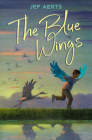 The Blue Wings By Jef Aerts, Laura Watkinson (Translated by) Cover Image