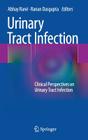 Urinary Tract Infection: Clinical Perspectives on Urinary Tract Infection By Abhay Rané (Editor), Ranan Dasgupta (Editor) Cover Image