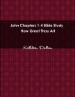 John Chapters 1-4 Bible Study How Great Thou Art Cover Image