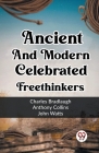 Ancient And Modern Celebrated Freethinkers Cover Image