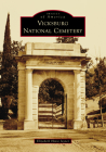 Vicksburg National Cemetery (Images of America) By Elizabeth Hoxie Joyner Cover Image