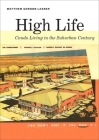 High Life: Condo Living in the Suburban Century By Matthew Lasner Cover Image