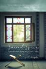 Sacred Space: Turning Your Home Into a Sanctuary By Jill Angelo Cover Image