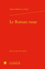 Le Roman Russe By Eugene-Melchior De Vogue, Jean-Louis Backes (Editor) Cover Image