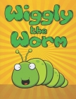 Wiggly the Worm: Fun Short Bedtime Stories for Kids Ages 3-10 (Early Bird Reader Book) By Lenette A. Sturgill Cover Image
