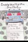 Daddy Won't Let Mom Drive the Car: True Tales of Parenting in the Dark By Jo Elizabeth Pinto Cover Image