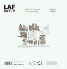 Landscape Architecture Frontiers 053: Cognitive Sciences and Landscape Design By Kongjian Yu (Editor), Joan Iverson Nassauer (Contribution by), Carlo Ratti (Contribution by) Cover Image