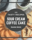 111 Tasty Sour Cream Coffee Cake Recipes: Enjoy Everyday With Sour Cream Coffee Cake Cookbook! By Sharon Gross Cover Image