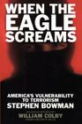When the Eagle Screams: America's Vulnerability to Terrorism Cover Image