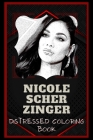 Nicole Scherzinger Distressed Coloring Book: Artistic Adult Coloring Book Cover Image