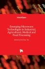 Emerging Microwave Technologies in Industrial, Agricultural, Medical and Food Processing Cover Image