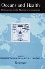 Oceans and Health:: Pathogens in the Marine Environment By Shimshon Belkin (Editor), Rita R. Colwell (Editor) Cover Image