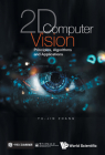 2D Computer Vision: Principles, Algorithms and Applications By Yu-Jin Zhang Cover Image