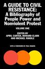 A Guide to Civil Resistance: A Bibliography of People Power and Nonviolent Protest, Volume One By April Carter (Editor), Howard Clark (Editor), Michael Randle (Editor), Paul Rogers (Foreword by) Cover Image