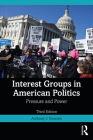 Interest Groups in American Politics: Pressure and Power By Anthony J. Nownes Cover Image