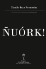 Ñuórk! By Claudio Iván Remeseira, Keiselim a. Montás (Editor) Cover Image