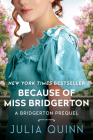 Because of MIss Bridgerton: A Bridgerton Prequel Cover Image