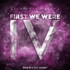 First We Were IV Lib/E Cover Image
