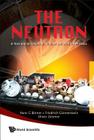 Neutron, The: A Tool and an Object in Nuclear and Particle Physics Cover Image