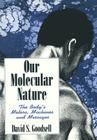 Our Molecular Nature: The Body's Motors, Machines and Messages Cover Image