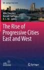 The Rise of Progressive Cities East and West (Ari - Springer Asia #6) By Mike Douglass (Editor), Romain Garbaye (Editor), K. C. Ho (Editor) Cover Image