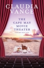 The Cape May Movie Theater (Cape May Book 9) By Claudia Vance Cover Image