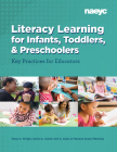 Literacy Learning for Infants, Toddlers, and Preschoolers: Key Practices for Educators By Tanya S. Wright, Sonia Q. Cabell, Nell K. Duke Cover Image