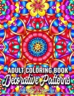 Decorative Patterns: Adult Coloring Book Featuring Stress Relieving Patterns Designs Perfect for Adults Relaxation and Coloring Gift Book I By Damita Victoria Cover Image