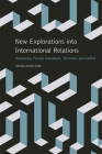 New Explorations Into International Relations: Democracy, Foreign Investment, Terrorism, and Conflict (Studies in Security and International Affairs #6) Cover Image