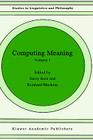 Computing Meaning: Volume 1 (Studies in Linguistics and Philosophy #73) Cover Image