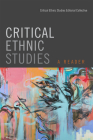 Critical Ethnic Studies: A Reader By Critical Ethnic Studies Editorial Collec Cover Image