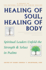 Healing of Soul, Healing of Body: Spiritual Leaders Unfold the Strength and Solace in Psalms By Simkha Y. Weintraub (Editor), Harlan J. Wechsler (Contribution by), Irving Greenberg (Contribution by) Cover Image