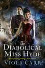 The Diabolical Miss Hyde: An Electric Empire Novel By Viola Carr Cover Image