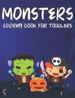 Monsters Coloring Book For Toddler: Fun And Color For Monsters Coloring Book (Volume 2) Cover Image