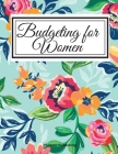 Monthly Budget Planner and organizer for Women (Workbook): Including ( Budget Plan/Month, Monthly Bills, Finance Calendar, Expense Tracker, Debt Track By Frederick Peter Cover Image