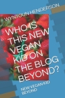 Who Is This New Vegan Kid on the Blog Beyond?: New Vegan Kid Beyond Cover Image