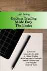 Options Trading Made Easy The Basics: A clear and comprehensive guide to Options Trading, the various types of contracts and the variables that come i Cover Image