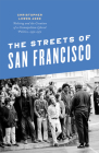 The Streets of San Francisco: Policing and the Creation of a Cosmopolitan Liberal Politics, 1950-1972 (Historical Studies of Urban America) By Christopher Lowen Agee Cover Image