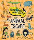 Animal Escape (I Spy with My Little Eye) By Cottage Door Press (Editor), Steve Smallman, Nicola Slater (Illustrator) Cover Image