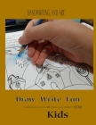 Handwriting And Art: Notebook For Kids Children who love to draw and write will enjoy exploring their imagination with this fun. Cover Image
