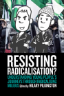 Resisting Radicalisation?: Understanding Young People's Journeys Through Radicalising Milieus By Hilary Pilkington (Editor) Cover Image