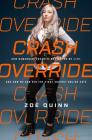 Crash Override: How Gamergate (Nearly) Destroyed My Life, and How We Can Win the Fight Against Online Hate By Zoë Quinn Cover Image